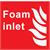 Foam inlet