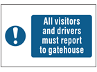 All visitors and drivers must report to gatehouse symbol and text safety sign.