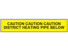 Caution district heating pipe below tape.