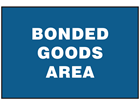 Bonded goods area sign.