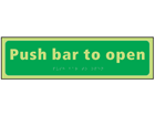 Push bar to open photoluminescent sign.