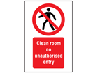 Clean room no unauthorised entry symbol and text safety sign.