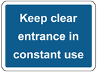 Keep clear entrance in constant use sign
