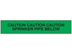 Caution sprinkler pipe below tape.