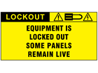 Equipment is locked out some panels remain live label