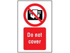 Do not cover symbol and text safety sign.