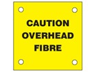 Caution overhead fibre