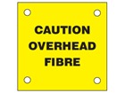 Caution overhead fibre