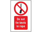 Do not tie knots in rope symbol and text safety sign.