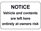 Notice Vehicle and contents are left here entirely at owners risk sign