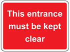 This entrance must be kept clear sign