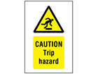 Caution Trip hazard symbol and text safety sign.