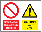 Unauthorised access strictly prohibited, Caution hazard area safety sign.