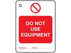 Do not use equipment tag.