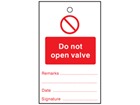 Do not open valve tag.