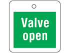 Valve open tag.