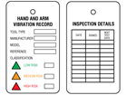 Hand and arm vibration inspection tag. (HAVS)