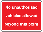 No unauthorised vehicles allowed beyond this point sign