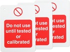 Do not use until tested or calibrated tag.