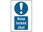 Keep locked shut symbol and text safety sign.