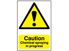 Caution, Chemical spraying in progress warning sign.