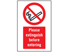 Please extinguish before entering symbol and text safety sign.