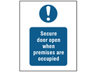 Secure door open when premises are occupied safety sign.