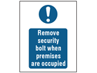 Remove security bolt when premises are occupied safety sign.