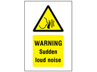 Warning sudden loud noise symbol and text safety sign.