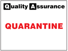 Quarantine quality assurance sign