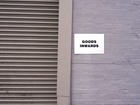 Goods inwards sign.