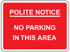 Polite notice - No parking in this area sign