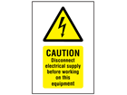 Caution Disconnect electrical supply before working on this equipment symbol and text sign.