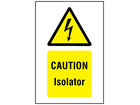 Caution Isolator symbol and text safety sign.