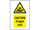 Caution Fragile roof symbol and text safety sign.