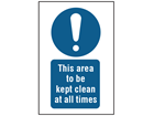 This area to be kept clean at all times symbol and text safety sign.