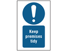 Keep premises tidy symbol and text safety sign.