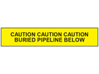 Caution buried pipeline below tape.