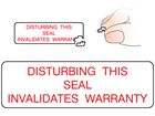 Disturbing this seal invalidates warranty label