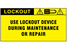 Use lockout device during maintenance or repair label