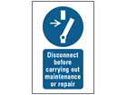 Disconnect before carrying out maintenance or repair symbol and text safety sign.