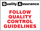 Follow quality control guidelines quality assurance sign