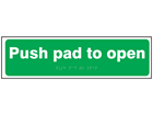 Push pad to open sign.