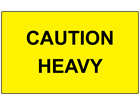 Caution heavy labels