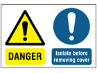 Danger Isolate before removing cover symbol and text safety label.