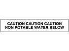 Caution non potable water below tape.