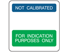 Not calibrated, for indication purposes only combination label.