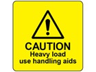 Caution heavy load use handling aids label.