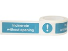 Incinerate without opening symbol and text safety tape.