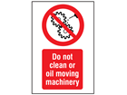 Do not clean or oil moving machinery symbol and text safety sign.